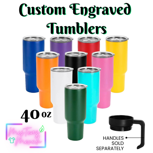 Blank 40oz Stainless Steel Tumbler, for Custom Engraving, mix & match handle sold separately